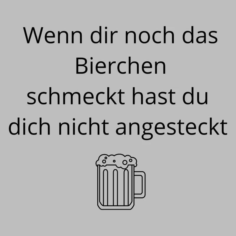Wenn dir noch das Bierchen schmeckt