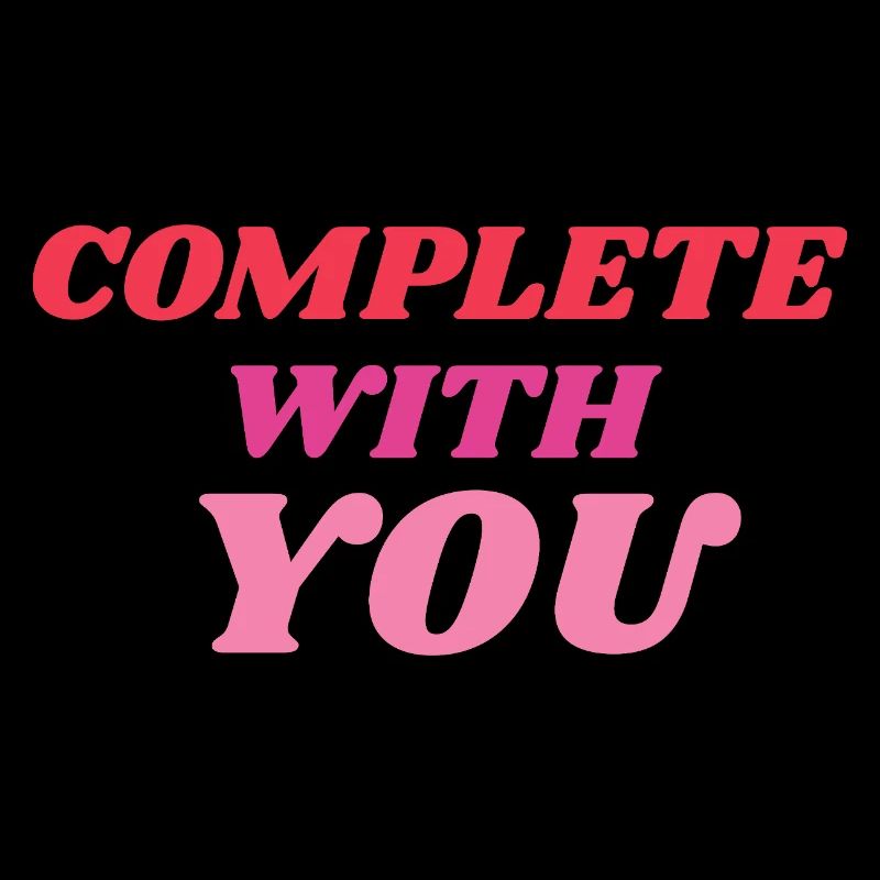 Complete With You Romantic Statement