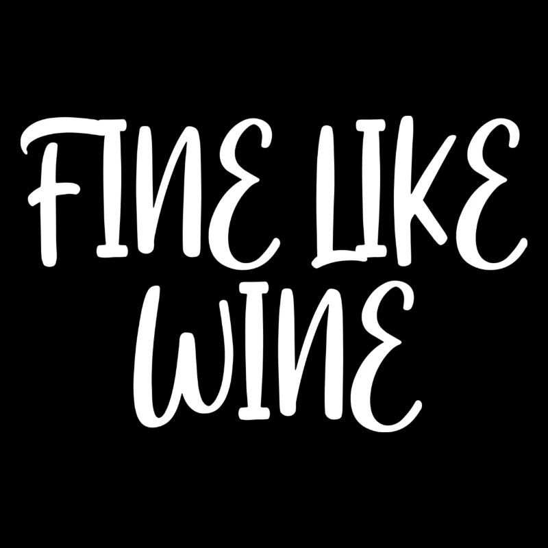 Fine like wine