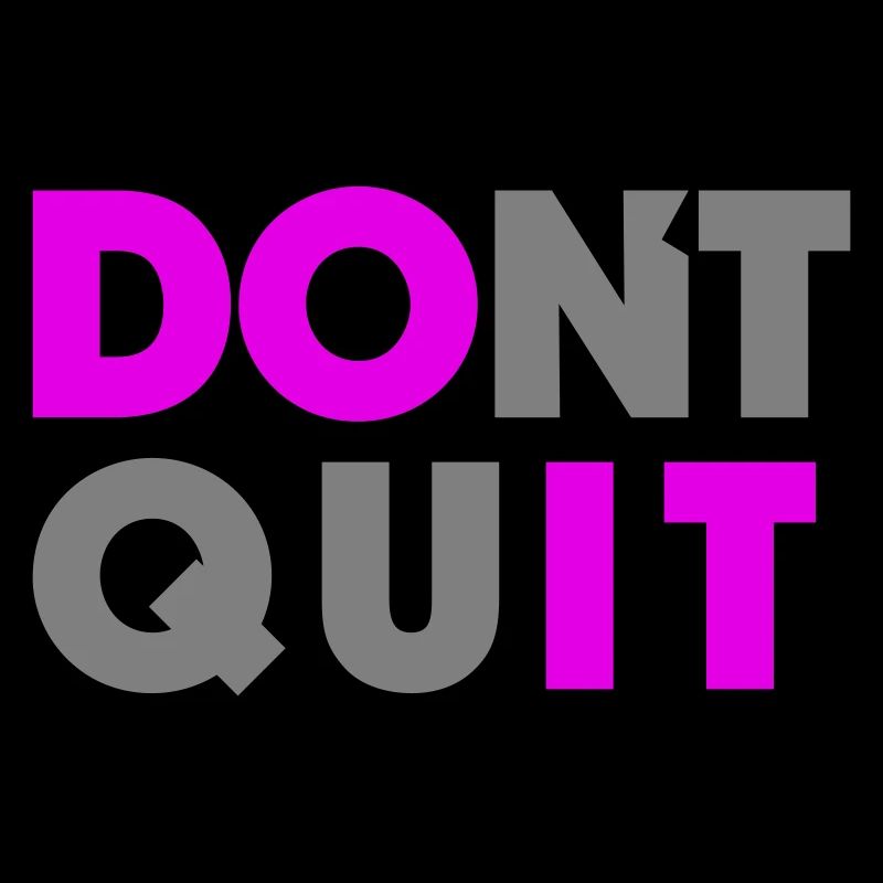 Do it Dont Quit