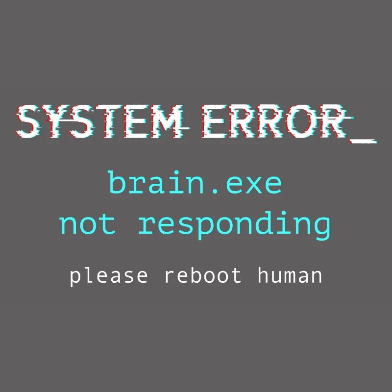 System error - brain.exe not responding