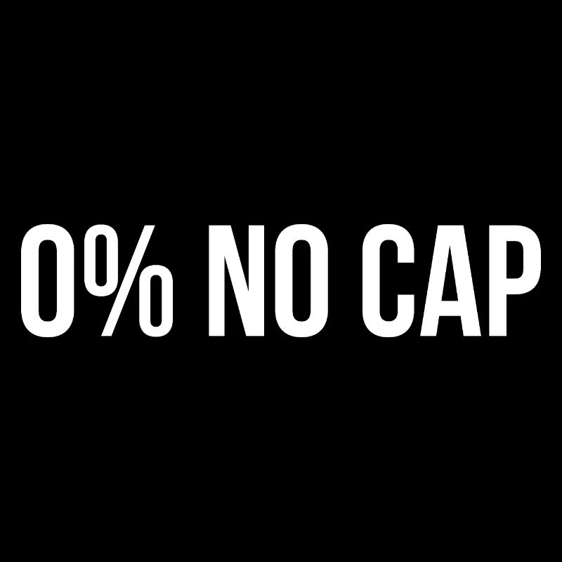 0% NO CAP