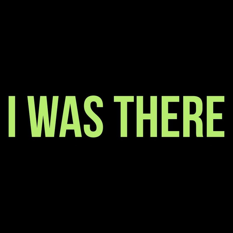 i was there