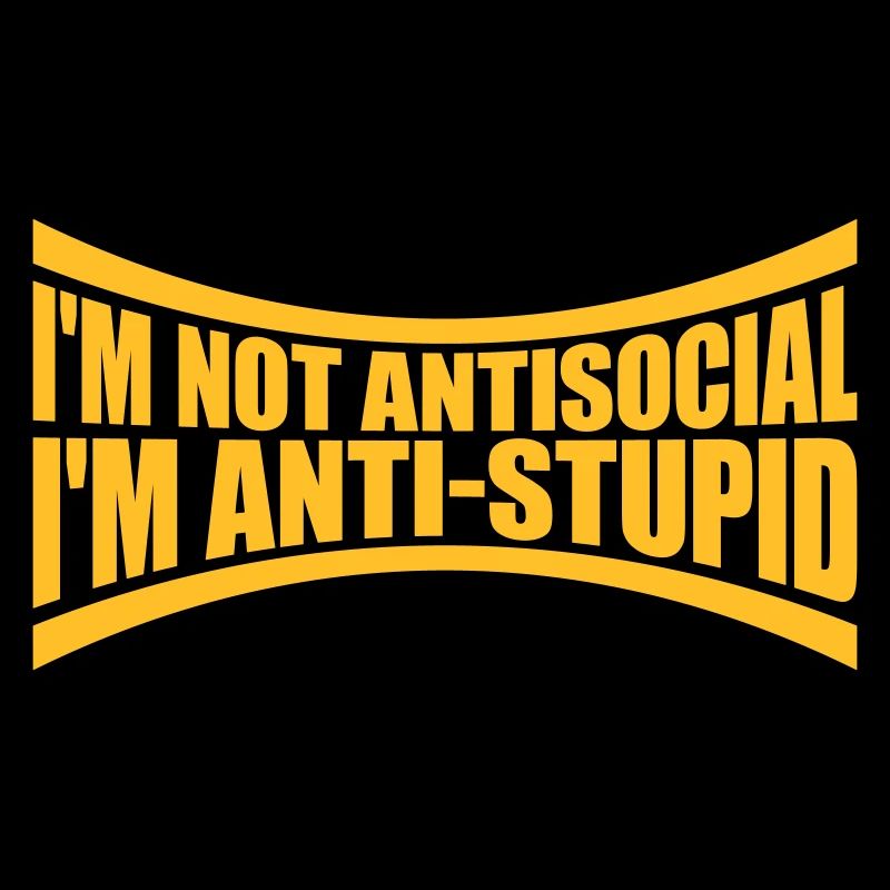 pas antisocial anti-stupide