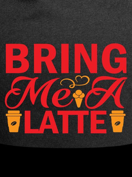 Bring me a Latte
