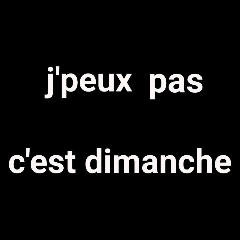 je peux pas cest dimanche