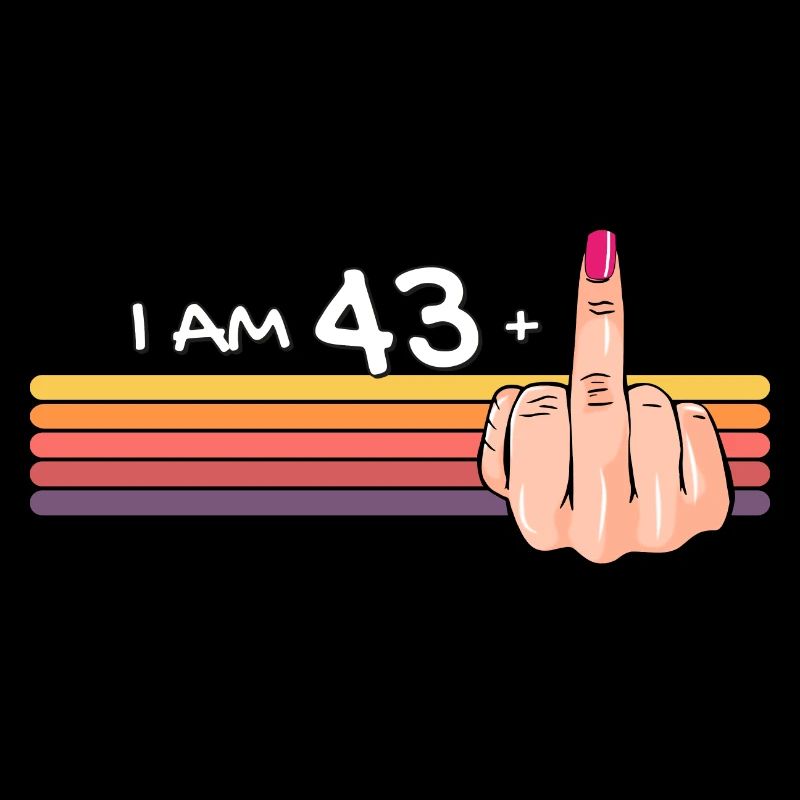 Ich bin 43 + 1 Mittelfinger-Shirt Ich bin 43 plus,