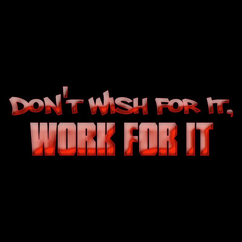 Work For It