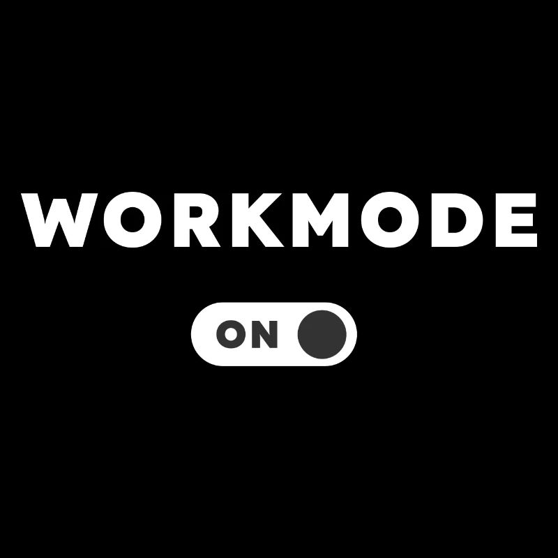 Workmode activé! Concevoir pour le travail. Dicton cool
