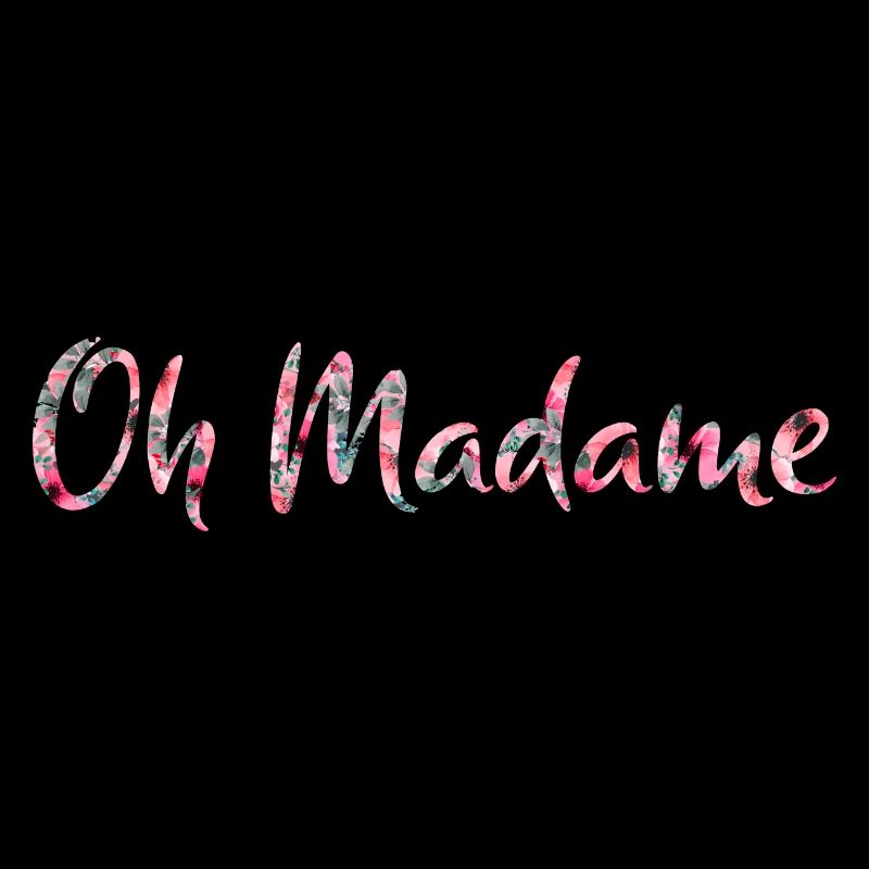 Oh madame