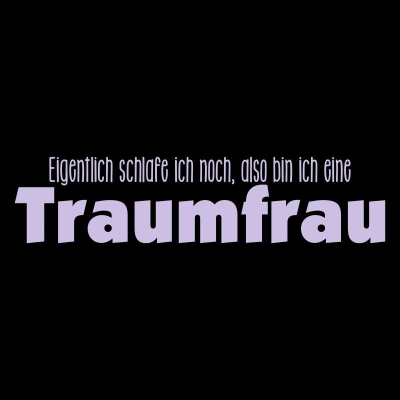 ich schlafe noch, also bin ich eine Traumfrau