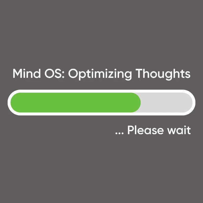 Mind OS Optimizing Thoughts... Please Wait