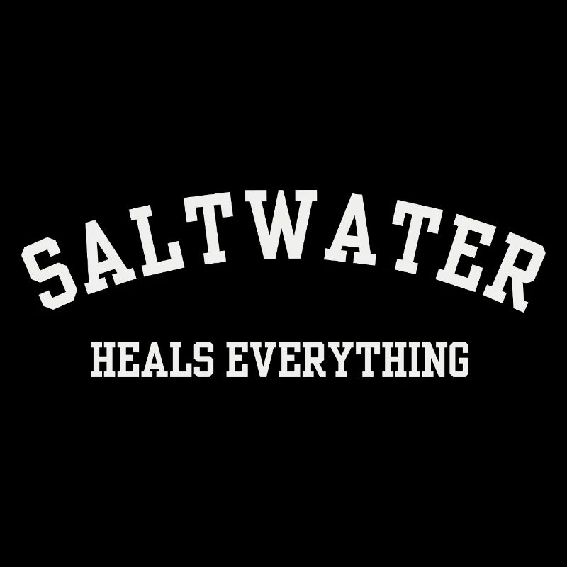 Saltwater Heals Everything - Beach Life & Surfing 