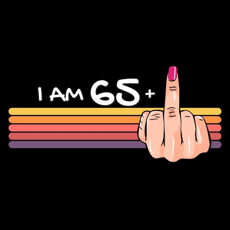 Ich bin 65 + 1 Mittelfinger-Shirt Ich bin 65 plus,