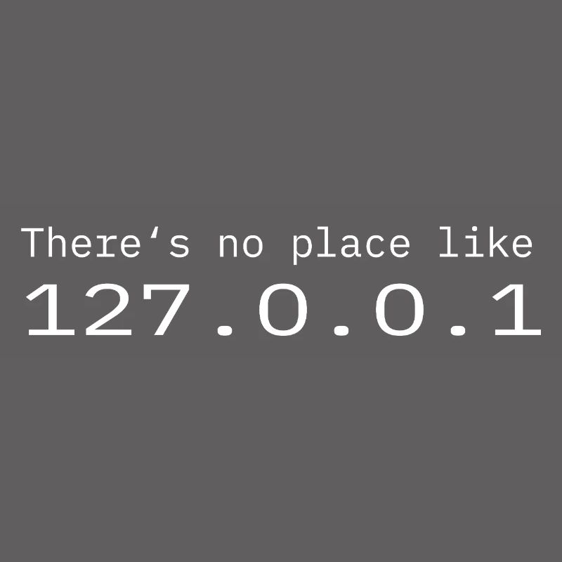 Programmierer Nerd IT Kein Ort wie Localhost