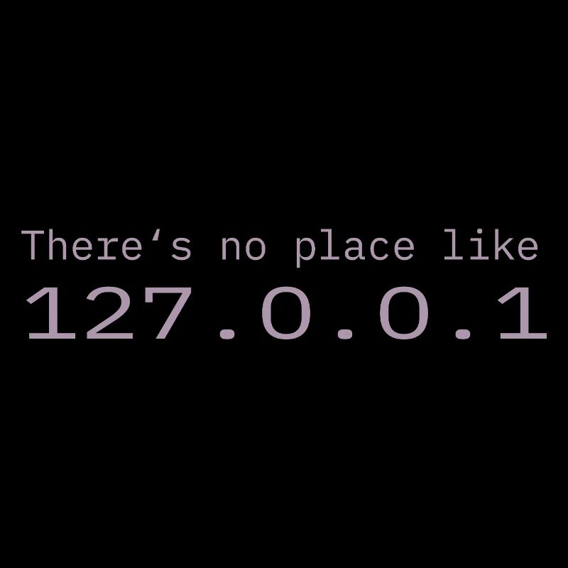 Programmeur Nerd IT Aucun endroit comme Localhost