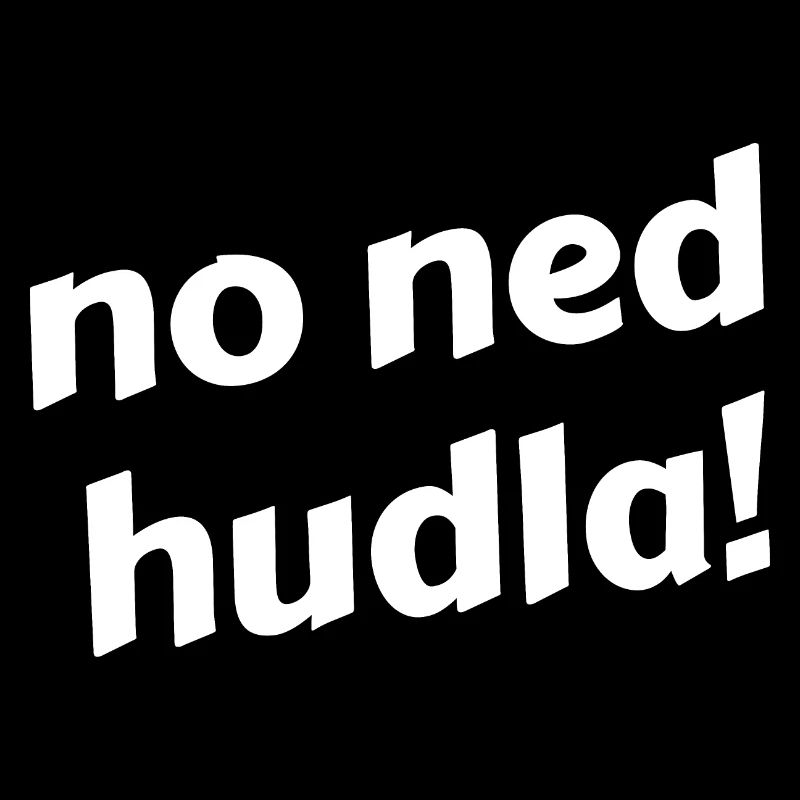 no ned hudla