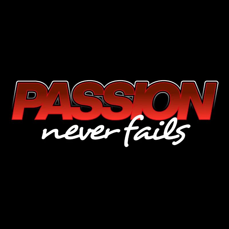 Passion Never Fails