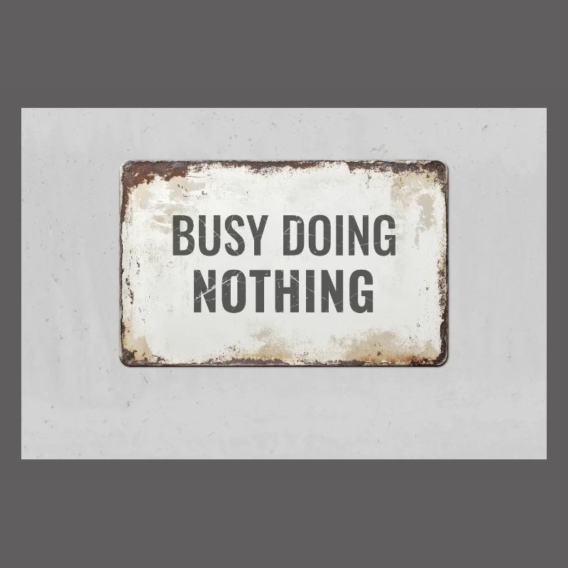 Busy Doing Nothing – Ironisches Statement Poster