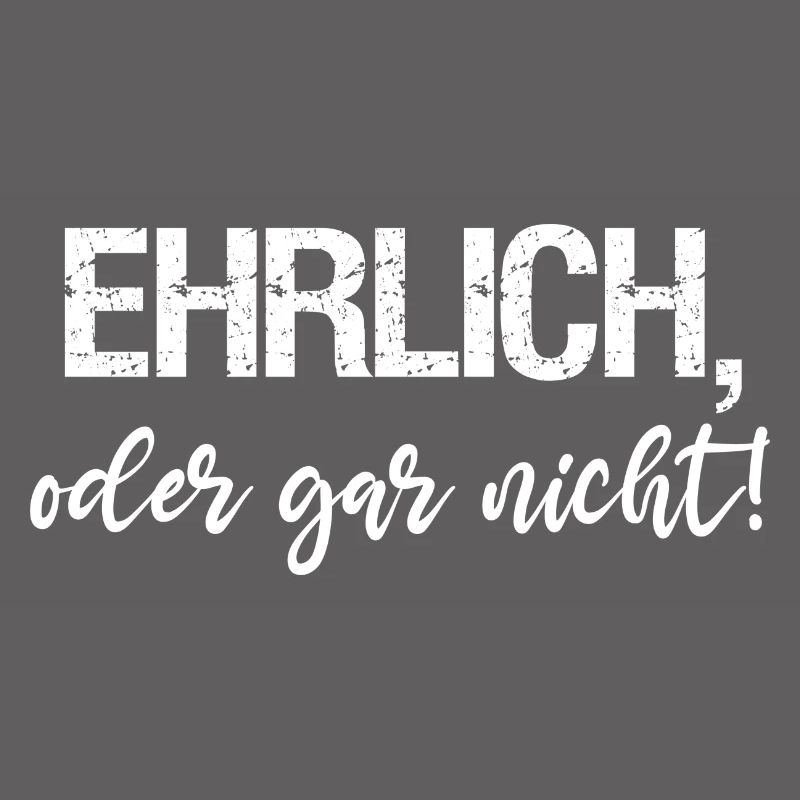 Ehrlich oder gar nicht coole Sprüche lustig