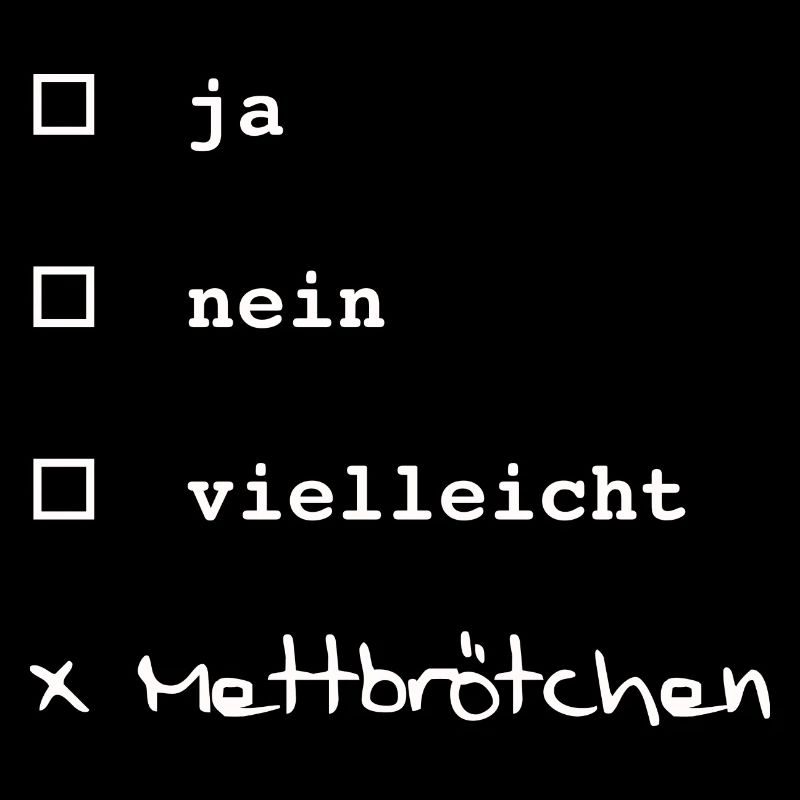 Ja, nein, vielleicht? Mettbrötchen!