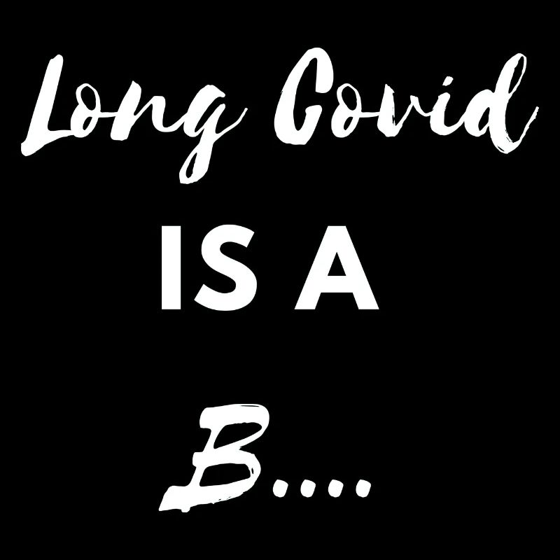 Long covid est un B.... Corona Virus Sick Lockdown