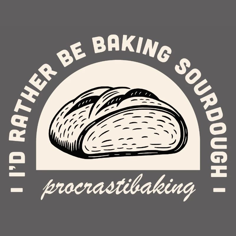 Sourdough bread lover funny quotes