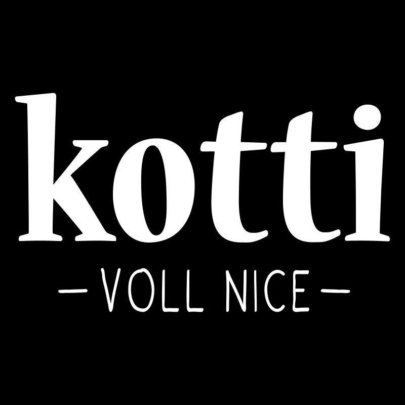 KOTTI SPRUCH, KOTTI VOLL NICE BERLIN