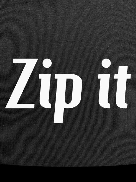 Stille spricht lauter: Zip it
