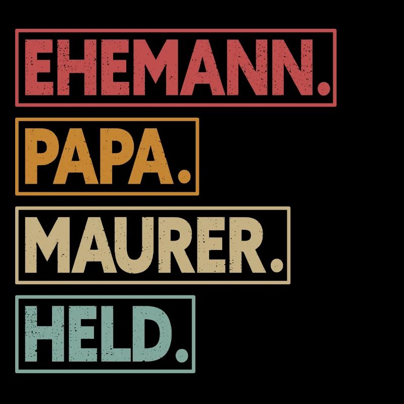 Ehemann Papa Maurer Held
