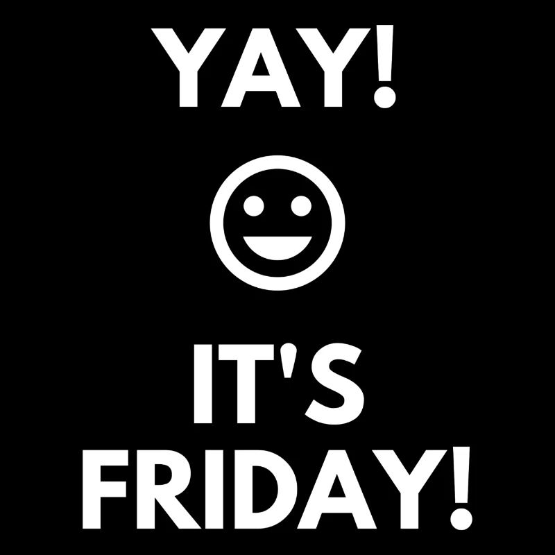 Yay It's Friday