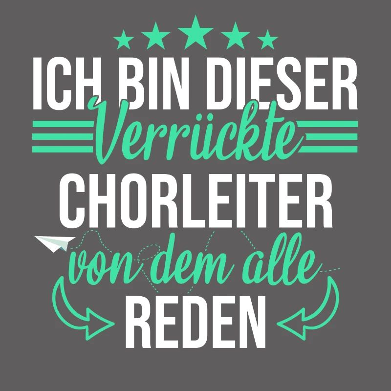 Chor Chorleiter Dirigent Chorleitung Spruch