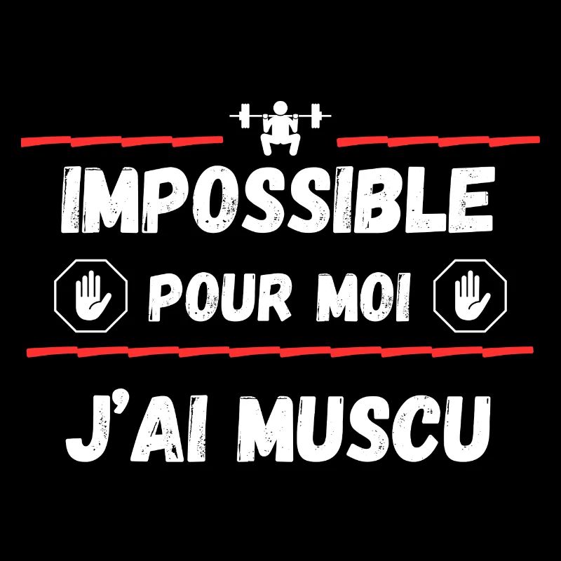 impossible pour moi, j'ai muscu