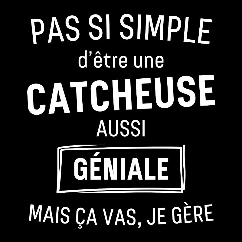 CATCHEUSE GÉNIALE