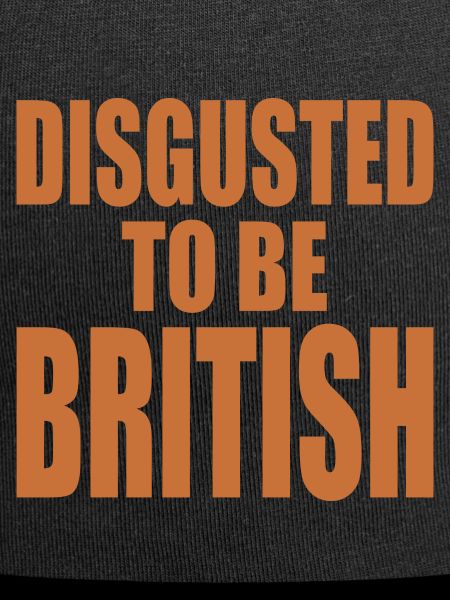 disgusted to be british