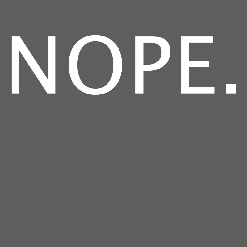 Nope