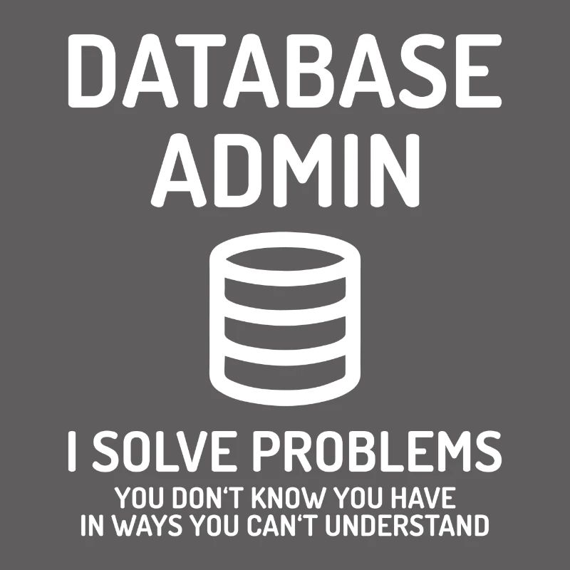 Database Admin i solve Problems Geschenk