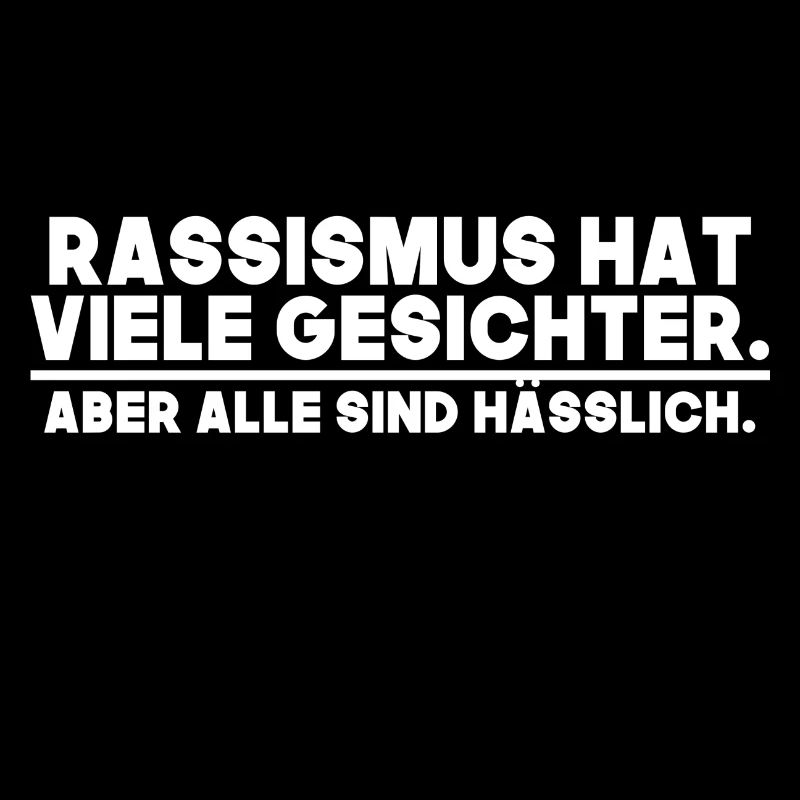 Rassismus ist hässlich