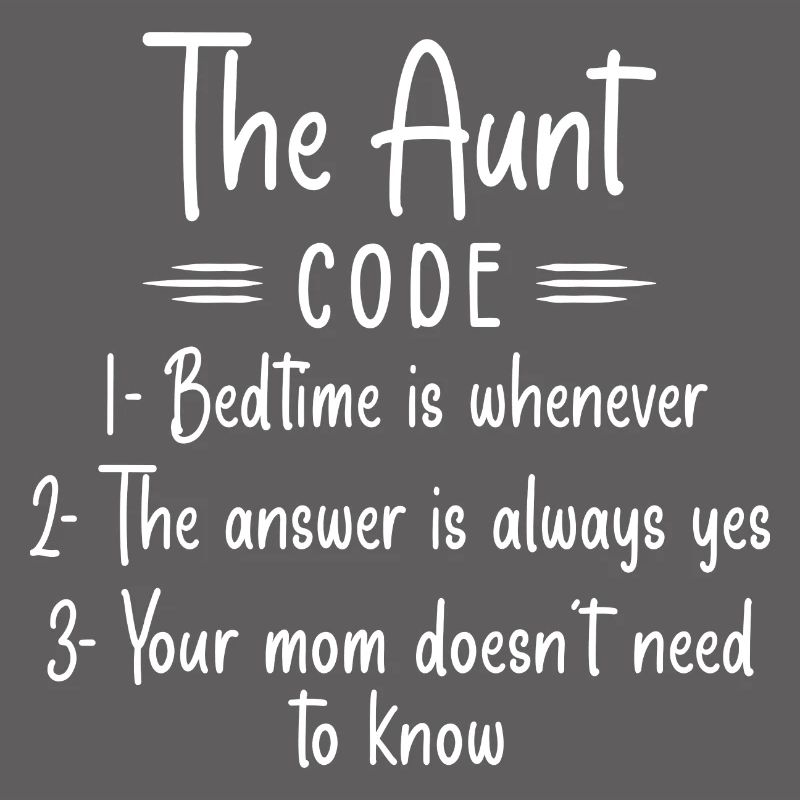 The Aunt Code Bedtime Is Whenever - Aunt Gift