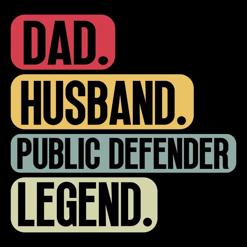 Public Defender Public Defender Dad Sayings