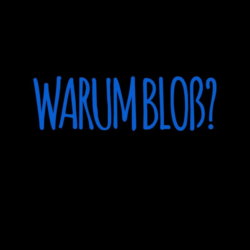 weshalb bloß?