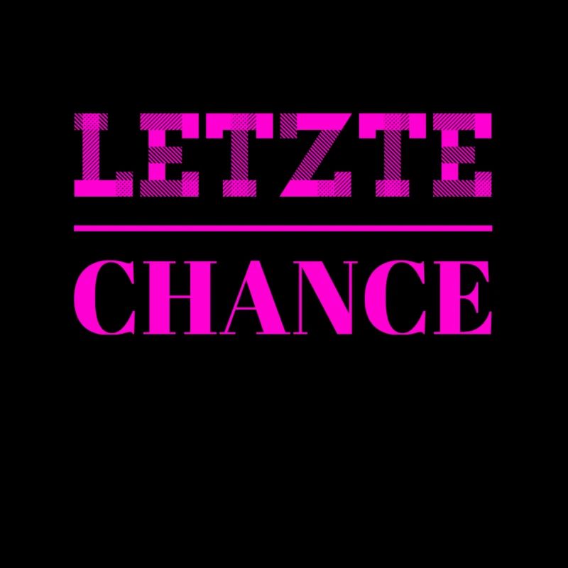die letzte Chance