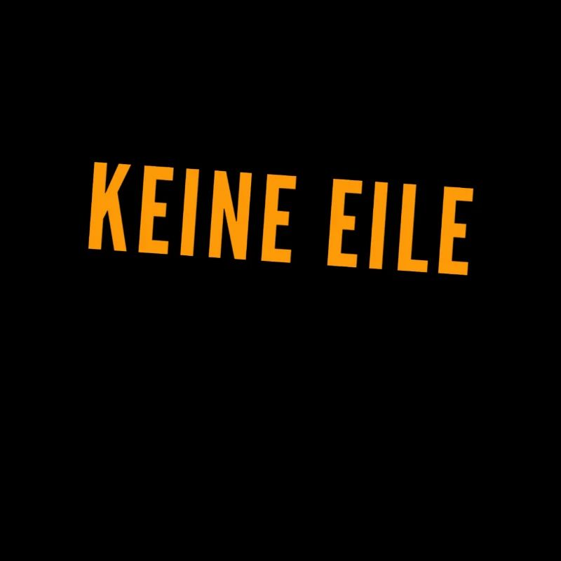 keine Eile
