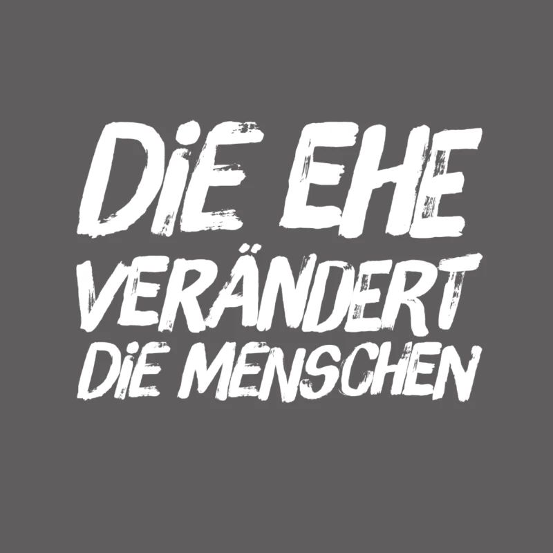die Ehe verändert