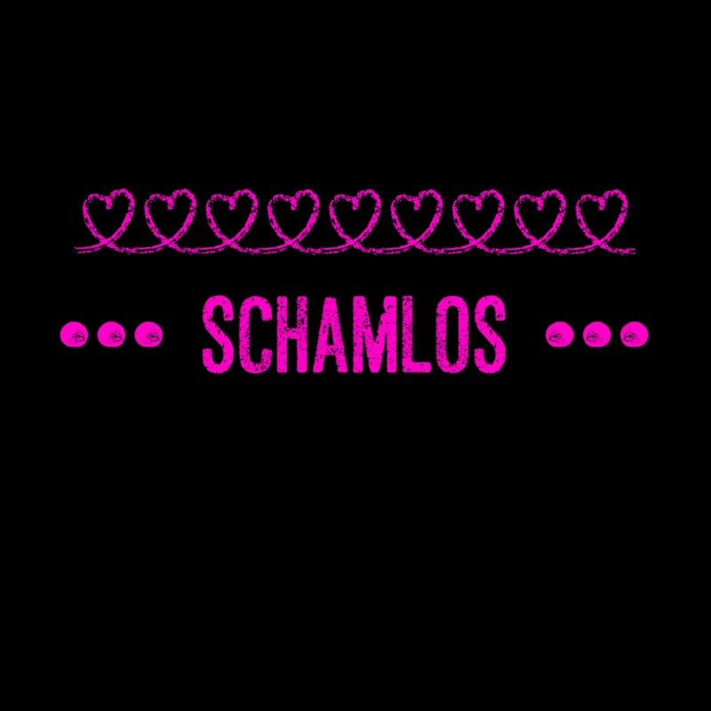 schamlos