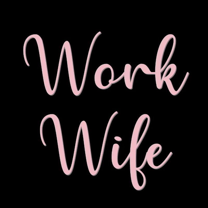 Work Wife Calligraphy