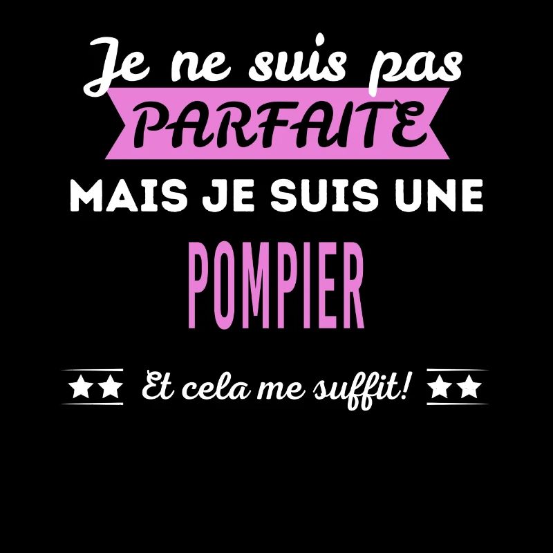 Je ne suis pas parfaite pompier
