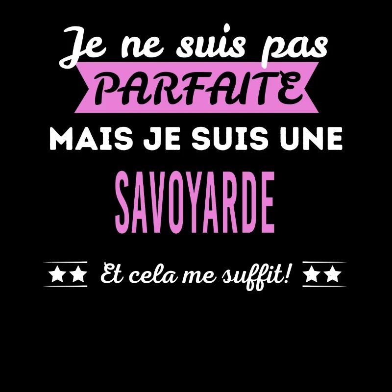 Je ne suis pas parfaite Savoyarde