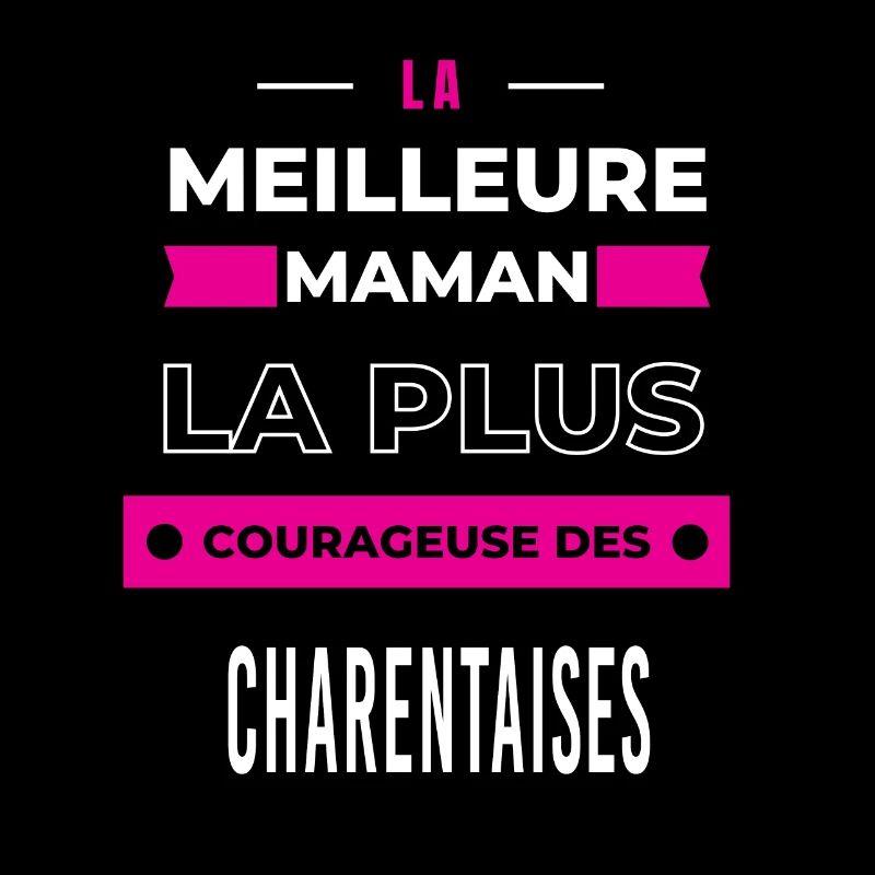 Le meilleur maman plus courageuse des Charentaises