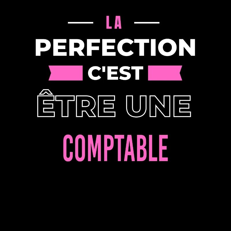La perfection, c'est être une comptable